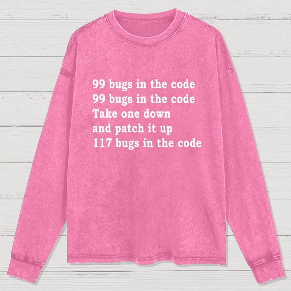 99 Bugs In The Code Washed Long Sleeve Tee