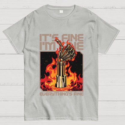 It's Fine I'm Fine Everything's Fine Geek T-Shirt