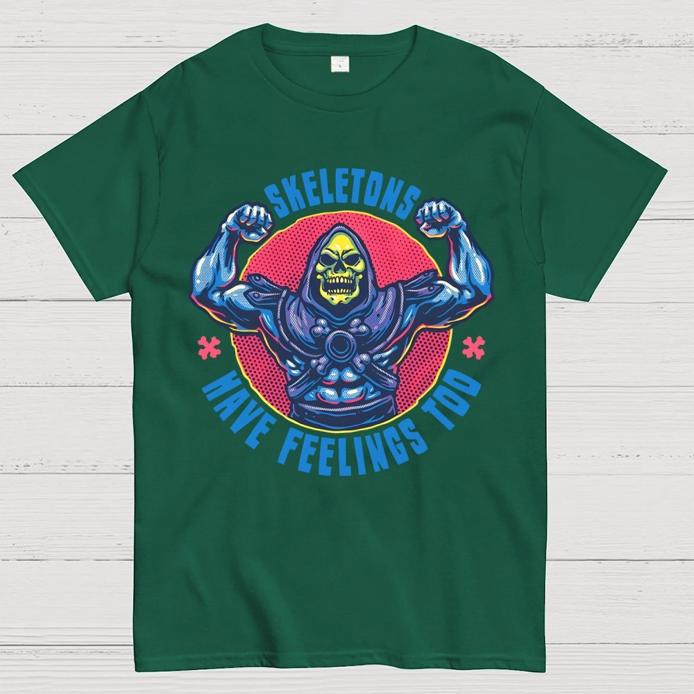 Skeletons have feeling too Geek T-Shirt