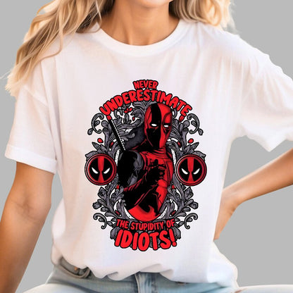 Never Understimeate The Stupidity Of Idiots Geek T-Shirt
