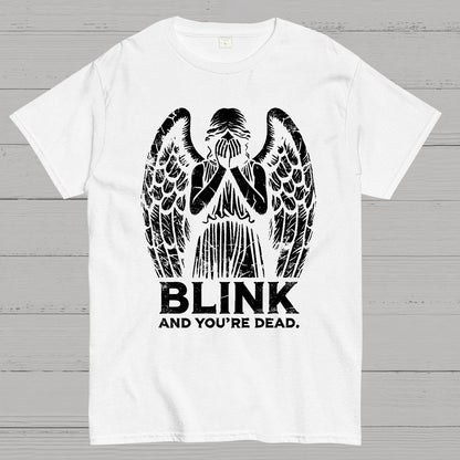 Blink And You're Dead Geek T-Shirt