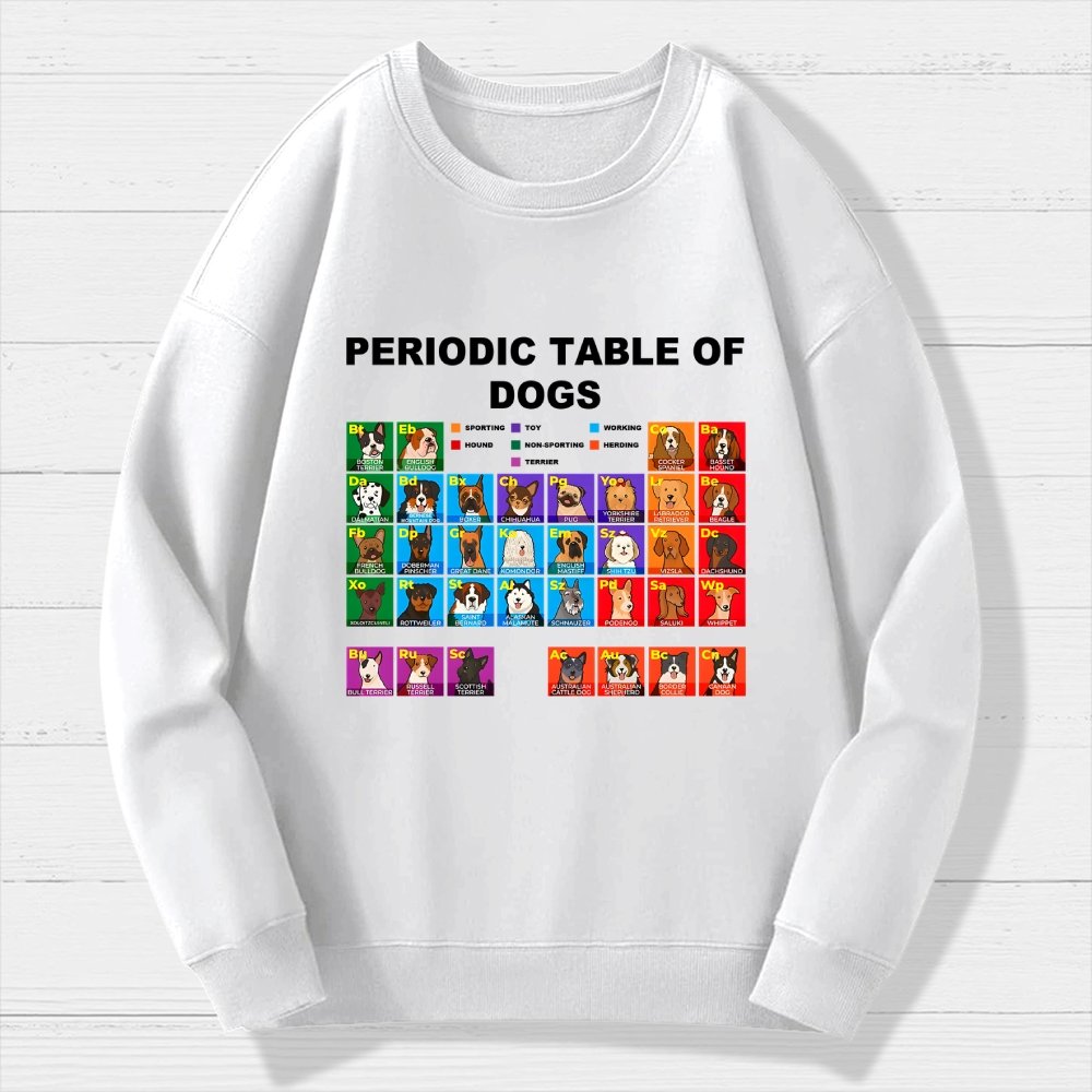 Periodic Table Of Dogs  Dog Lover  Funny Science Geek Cotton Sweatshirt