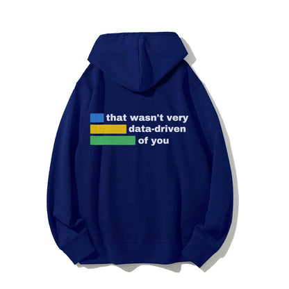 That Wasn't Very Info - Driven of You  Printed Back Unisex Cotton Hoodie