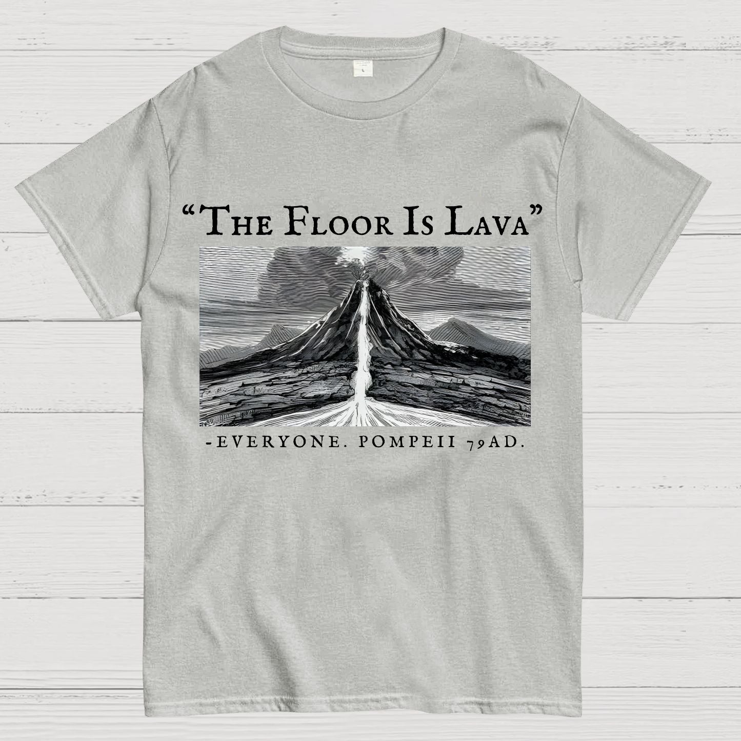 The Floor Is Lava Everyone Humorous Satirical Geek T-Shirt