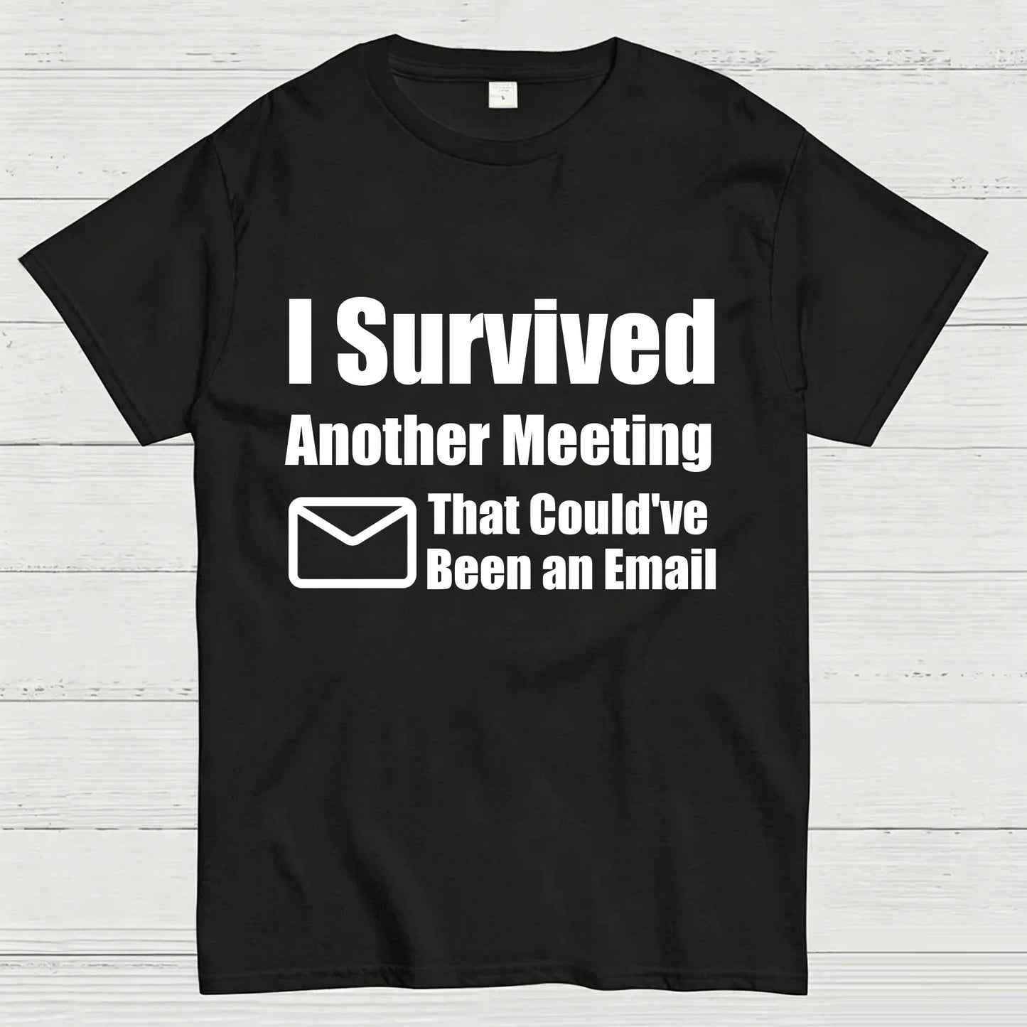 Survived Another Meeting T-Shirt