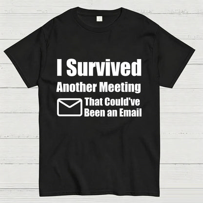 Survived Another Meeting T-Shirt