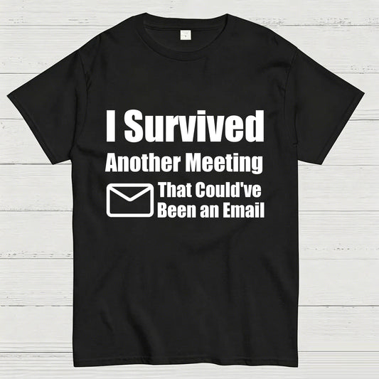 Survived Another Meeting T-Shirt