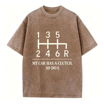 My Car Has A Clutch So Do I Vintage Manual Transmission Stick Shift Tee