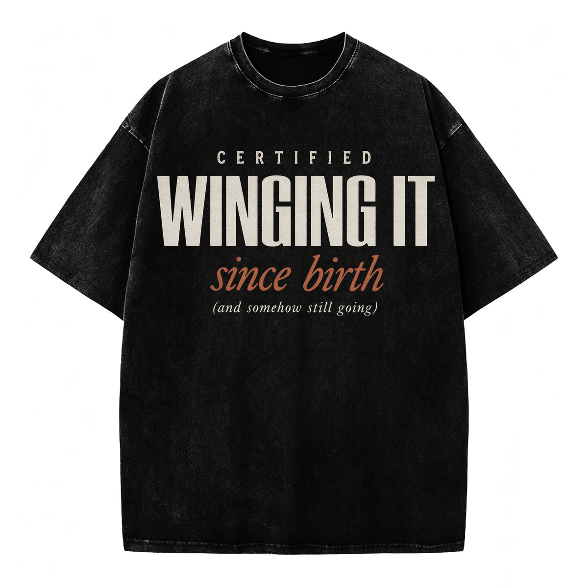 Certified Winging It Since Birth Funny T-Shirt