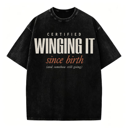 Certified Winging It Since Birth Funny T-Shirt