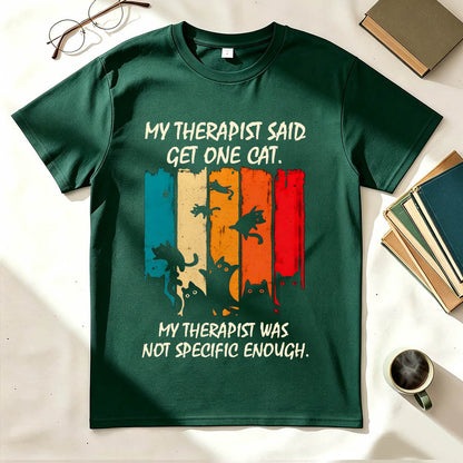 My Therapist Said Get One Cat T-Shirt – Funny Cat Lady Gift
