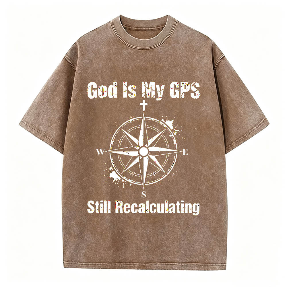 God Is My GPS Still Recalculating Christian Faith T-Shirt Vintage Washed Tee