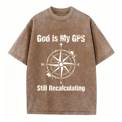 God Is My GPS Still Recalculating Christian Faith T-Shirt Vintage Washed Tee