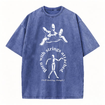Born With Strings Attached — Funny Dark Humor T-Shirt