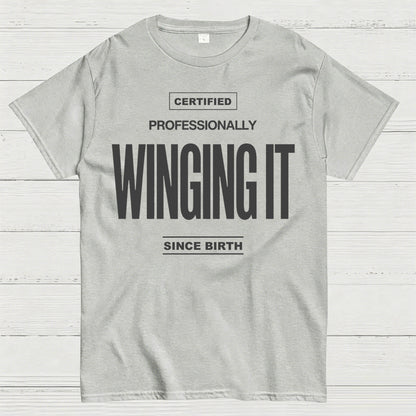Certified Professionally Winging It Since Birth Funny T-Shirt