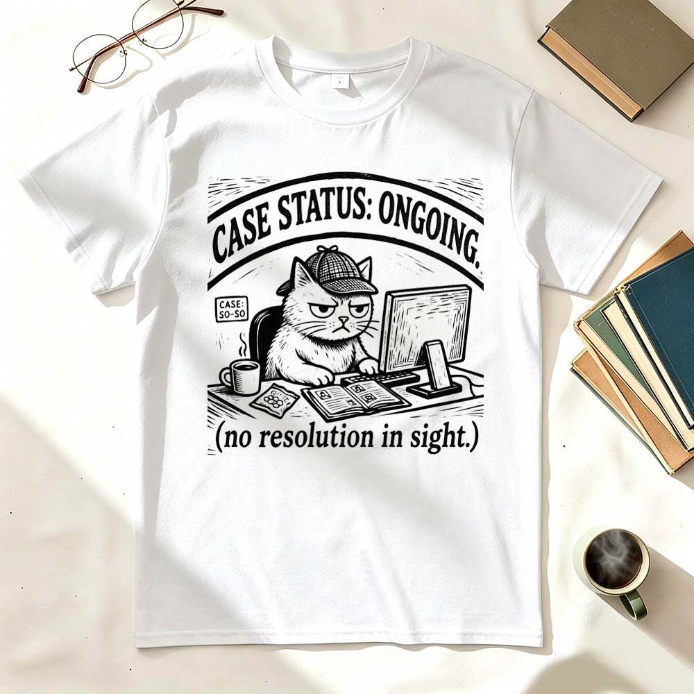 Case Status Ongoing Funny Dark Humor T-Shirt
