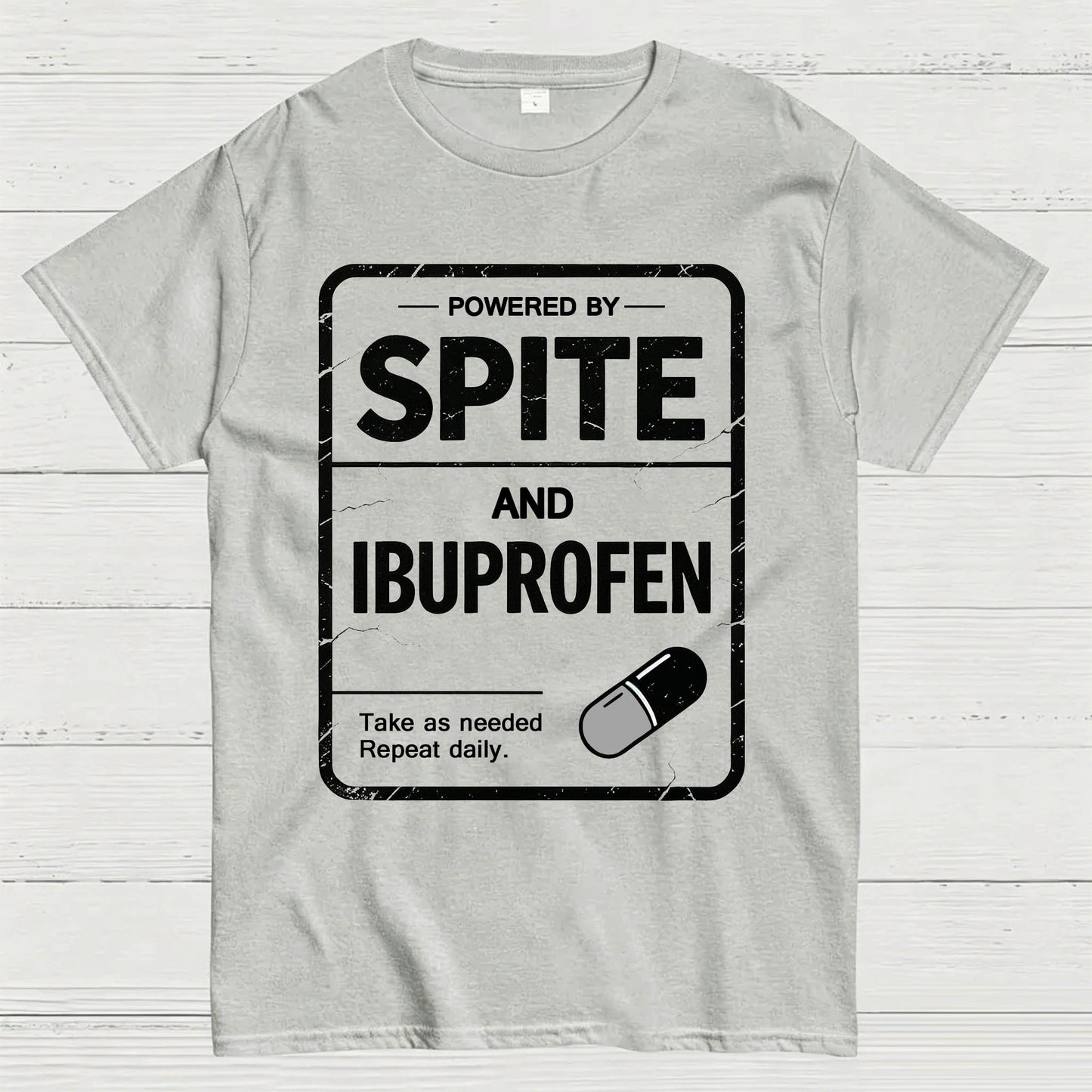 Powered By Spite And Ibuprofen Funny T-Shirt
