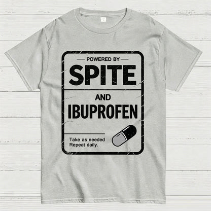 Powered By Spite And Ibuprofen Funny T-Shirt