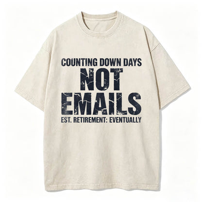 Counting Down Days Not Emails Vintage Washed T-Shirt