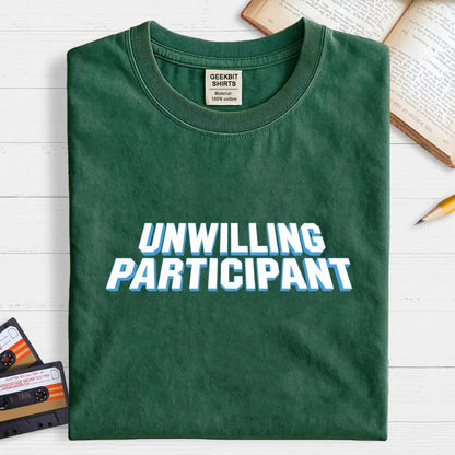Unwilling Participant Geek T-Shirt