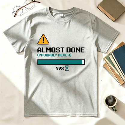 Almost Done T-Shirt