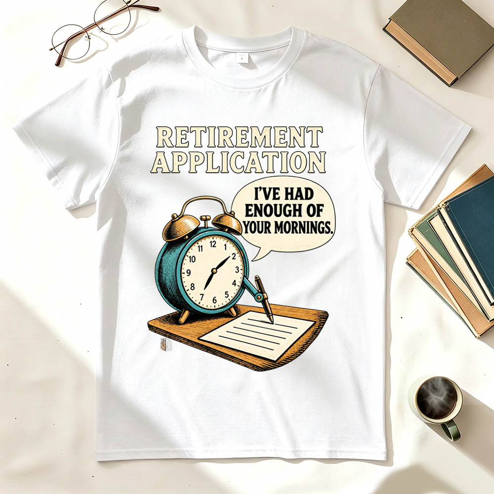 Retirement Application Alarm Clock Funny Sarcastic Graphic T-Shirt