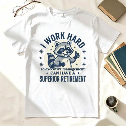 I Work Hard T-Shirt