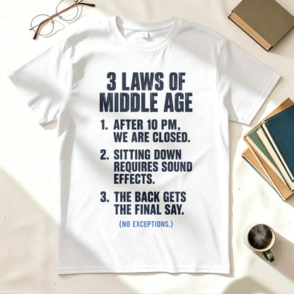 3 Laws of Middle Age Funny Sarcastic Graphic T-Shirt