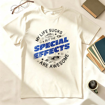 My Life Sucks But The Special Effects Are Awesome Funny Dark Humor T-Shirt