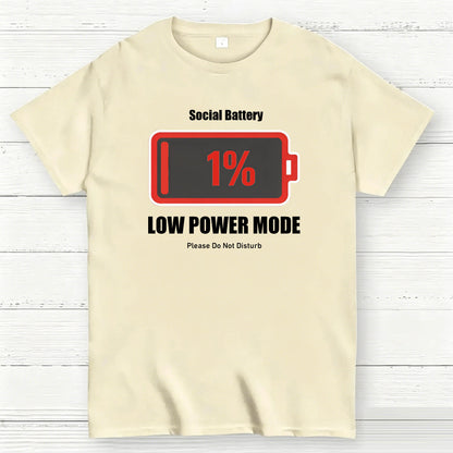 Social Battery 1% Low Power Mode T-Shirt