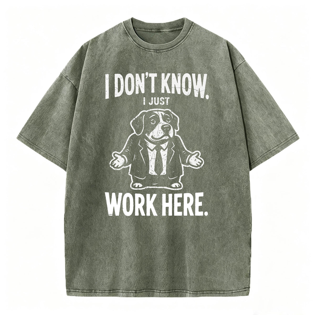 I Don't Know I Just Work Here Funny Dog Office Humor T-Shirt