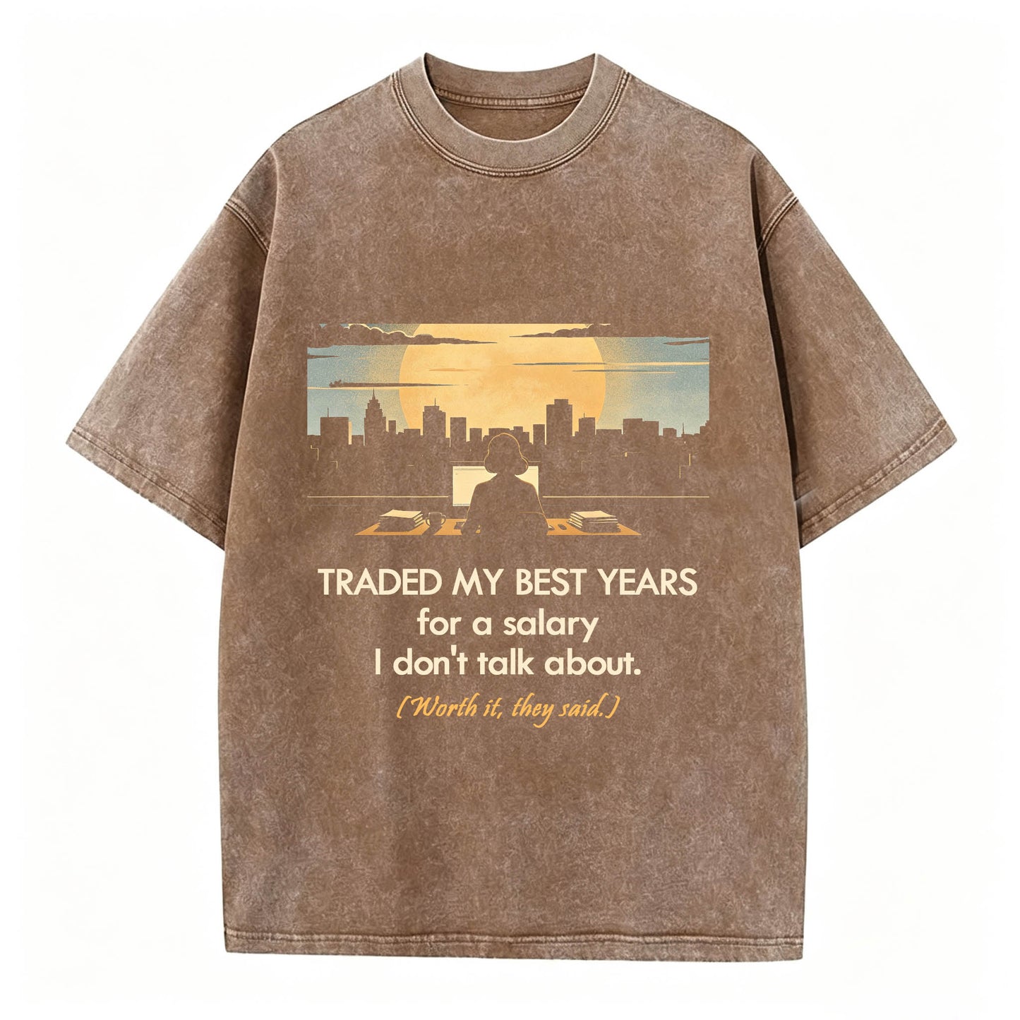 Traded My Best Years For A Salary I Don't Talk About T-Shirt – Funny Work Gift
