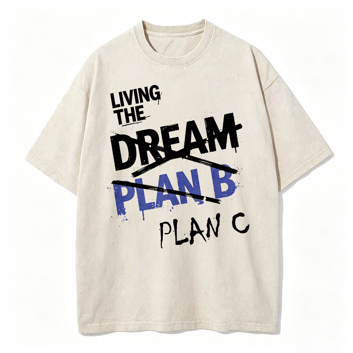 Living The Dream. Plan C. Funny Dark Humor T-Shirt