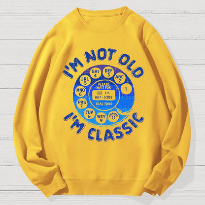 I'm Not Old, I'm Classic Geek Cotton Sweatshirt