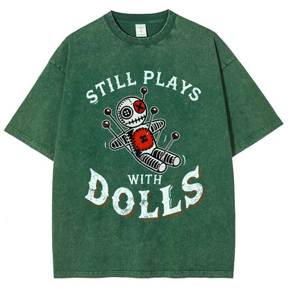 Still Plays With Dolls Vintage Distressed T-shirt