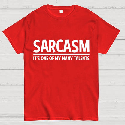 Sarcasm-Just One Of My Many Talents Geek T-Shirt