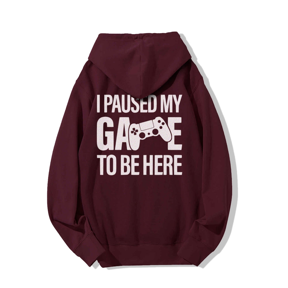 I paused my Game to Be Here Funny Gaming Printed Back Unisex Cotton Hoodie