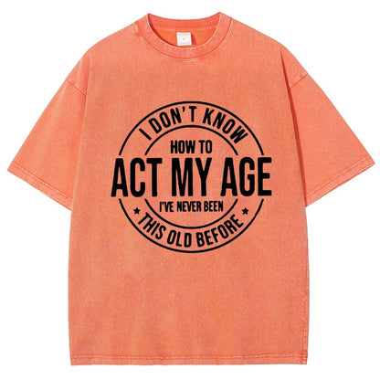 Act My Age Vintage Distressed T-shirt