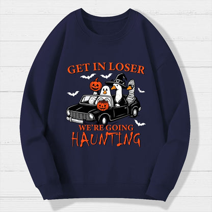 Get in Loser We’re Going Haunting  Halloween Ghost Goose Geek Cotton Sweatshirt
