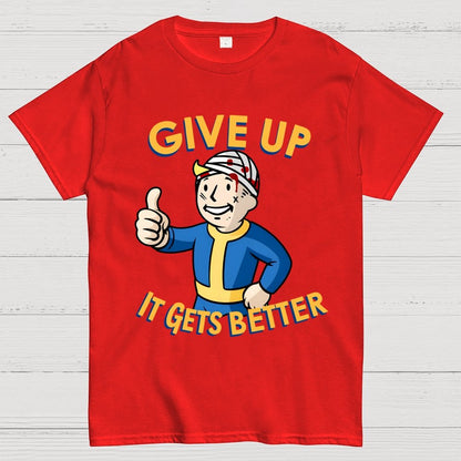 Give Up It Gets Better Geek T-Shirt