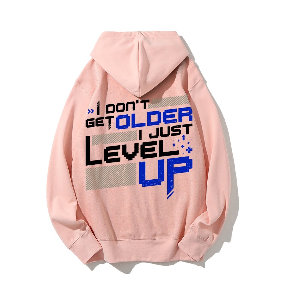 I Don't Older Just Level UP Printed Back Unisex Cotton Hoodie