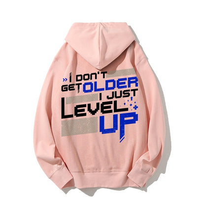 I Don't Older Just Level UP Printed Back Unisex Cotton Hoodie