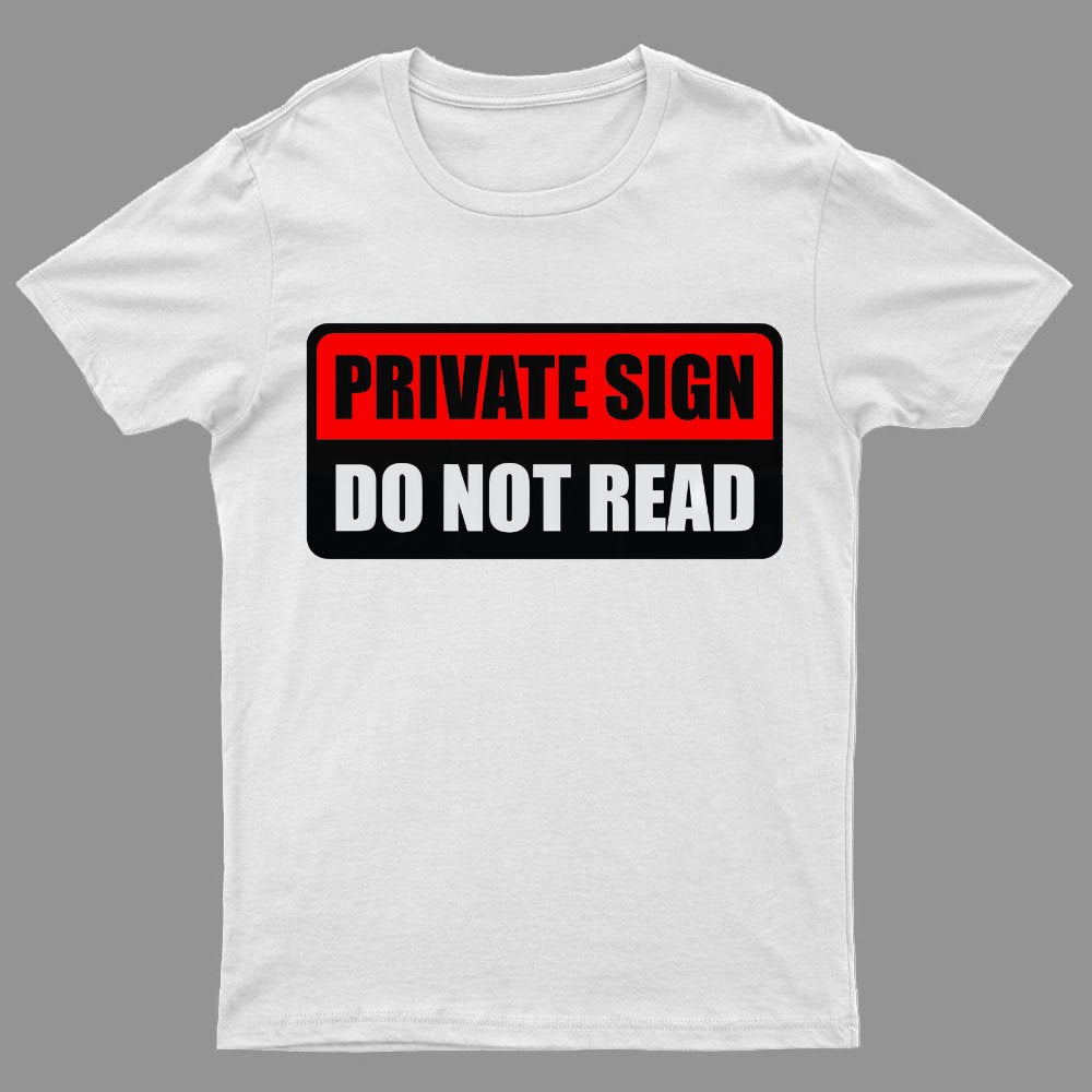 Private sign. Do not read Geeky T-Shirt