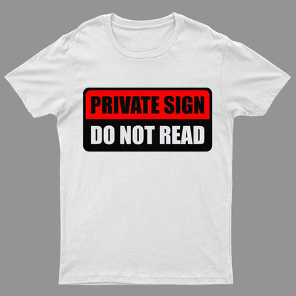 Private sign. Do not read Geeky T-Shirt