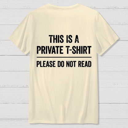 This Is A Private T-shirt Please Do Not Read  Back Printing Geek T-Shirt