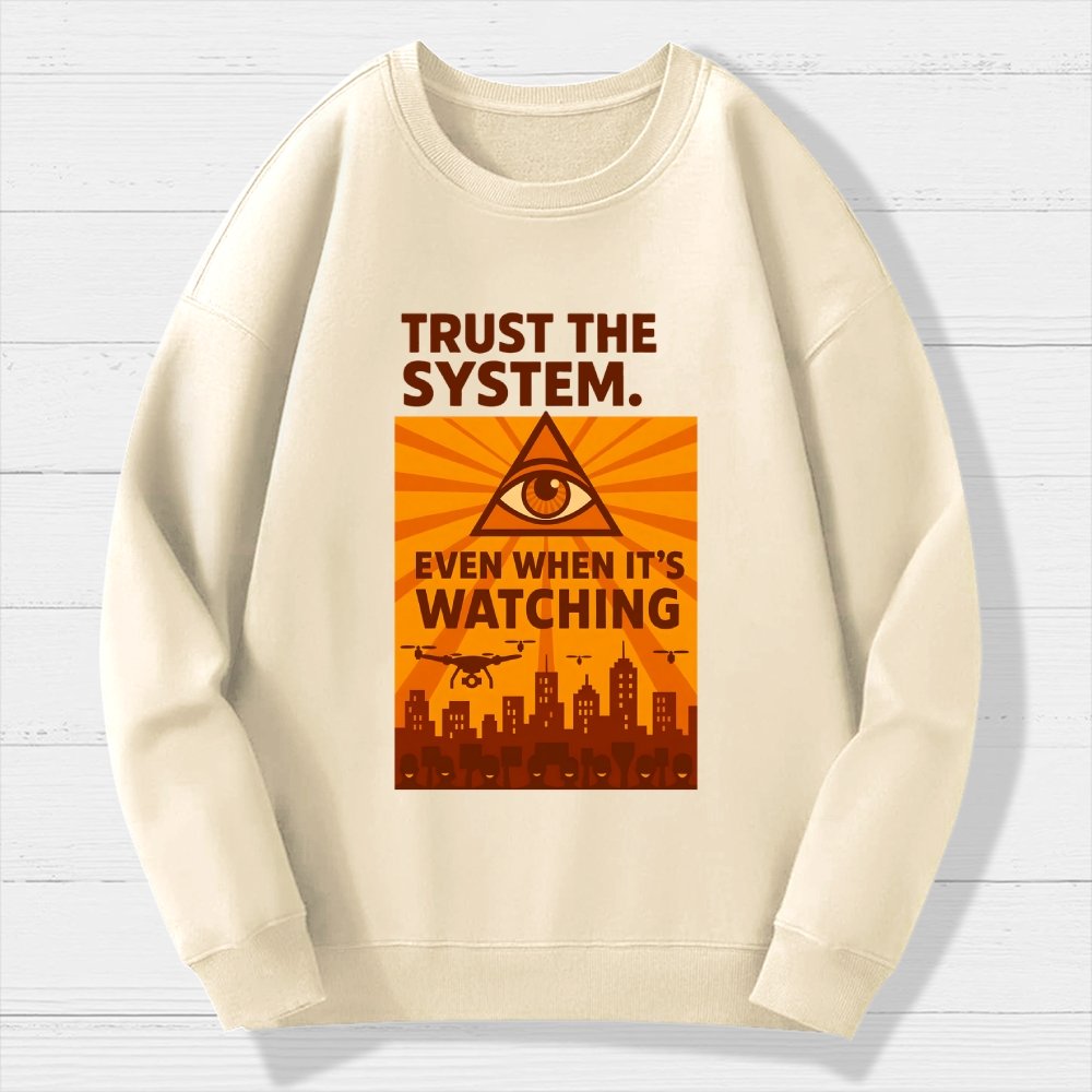 Trust The System - Dystopian Surveillance Geek Cotton Sweatshirt