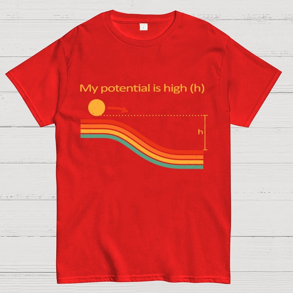 My Potential Is High Geek T-Shirt