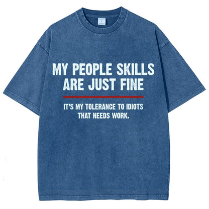 My People Skills Are Fine It's My Tolerance To Idiots Funny Quote Vintage Distressed T-shirt