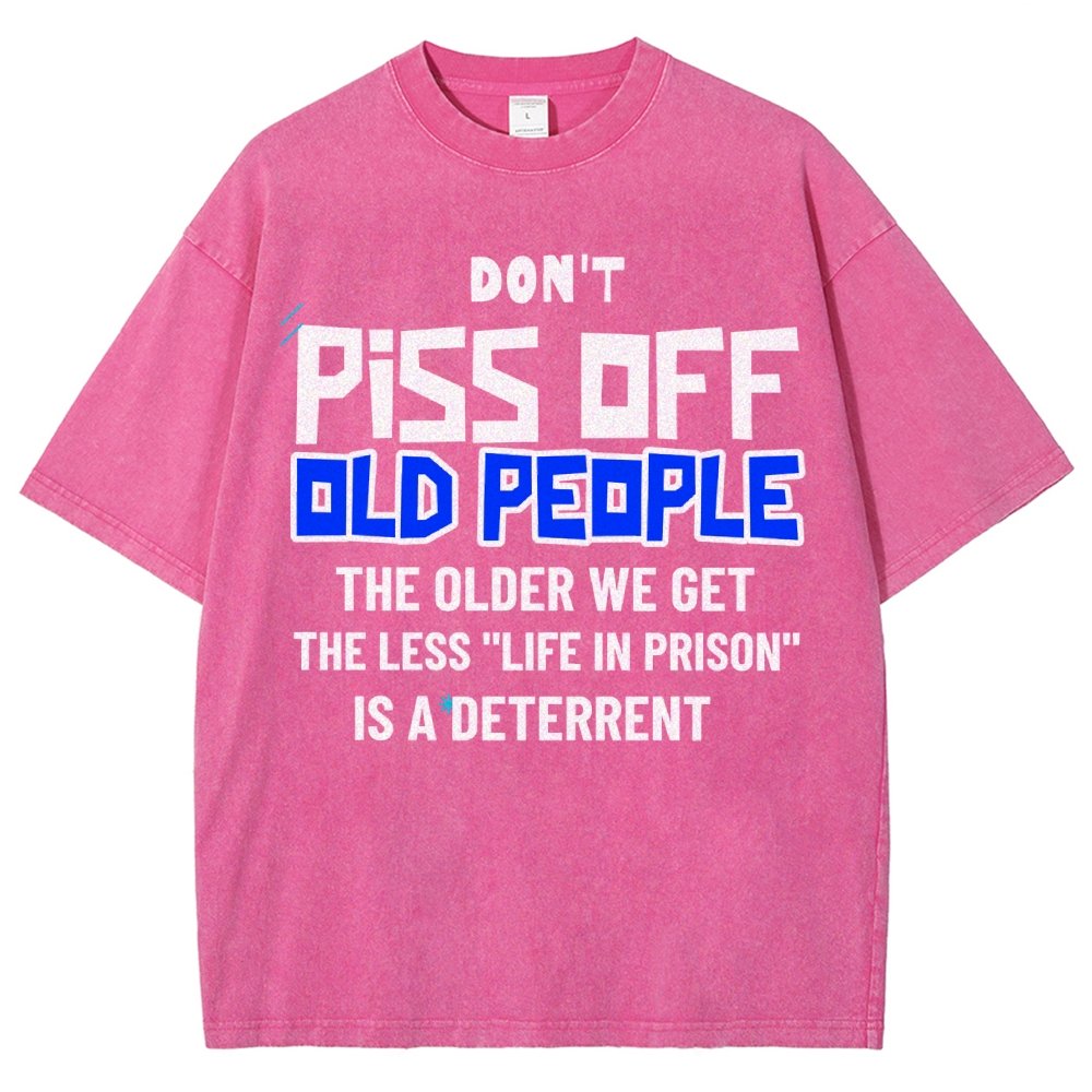 Don't Piss Off Old People.Vintage Distressed T-shirt