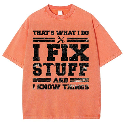 That's What I Do I Fix Stuff And I Know Things Vintage Distressed T-shirt